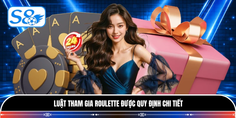 Luật tham gia Roulette được quy định chi tiết