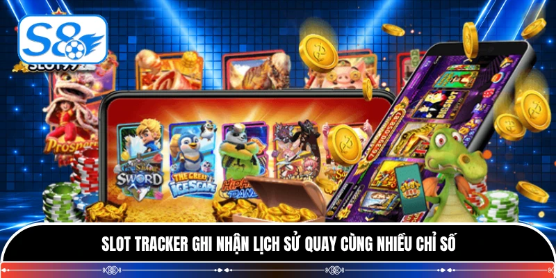 Slot Tracker ghi nhận lịch sử quay cùng nhiều chỉ số